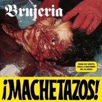 Brujeria Machetazos!