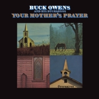 Owens, Buck & His Buckaroos Your Mother's Prayer