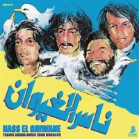 Nass El Ghiwane Trance Gnawa Music From Morocco