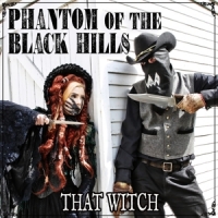 Phantom Of The Black Hills That Witch