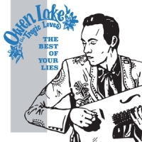Lake, Owen & The Tragic Loves Best Of Your Lies
