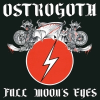 Ostrogoth Full Moon's Eyes