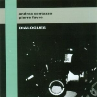 Centazzo, Andrea & Pierre Favre Dialogues