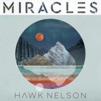 Hawk Nelson Miracles