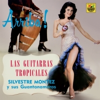 Montez, Silvestre Y Sus Guantanameros Las Guitarras Tropicales