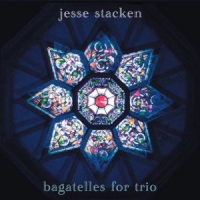 Stacken, Jesse Bagatelles For Trio