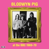 Blodwyn Pig At The Bbc 1969-70