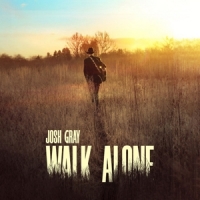 Josh Gray Walk Alone