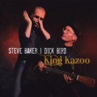 Baker, Steve & Dick Bird King Kazoo