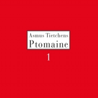 Tietchens, Asmus Ptomaine 1