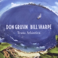 Grusin, Don & Bill Sharpe Trans Atlantica & Geography