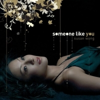 Susan Wong Someone Like You