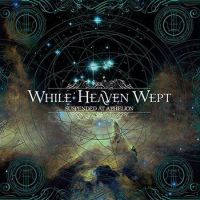 While Heaven Wept Suspended At Aphelion