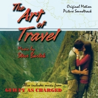 Bartek, Steve Art Of Travel/guilty As Charged: Original Soundtracks