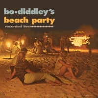 Diddley, Bo Bo Diddley's Beach Party