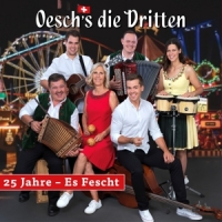 Oesch S Die Dritten 25 Jahre - Es Fescht