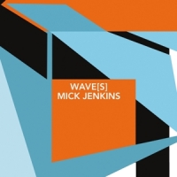 Jenkins, Mick Wave(s)