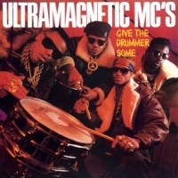 Ultramagnetic Mc's Give The Drummer Some