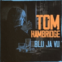 Hambridge, Tom Blu Ja Vu