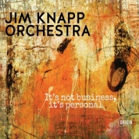 Knapp, Jim -orchestra- It's Not Business, It's Personal