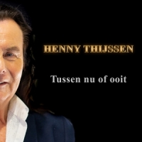 Henny Thijssen Tussen Nu Of Ooit