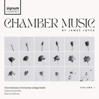 Choral Scholars Of University College Dublin James Joyce Chamber Music Vol. I.