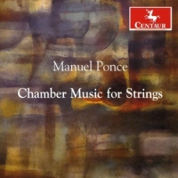 Ponce, M. Chamber Music For Strings