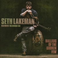 Lakeman, Seth Ballads Of The Broken Few