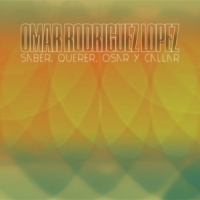 Rodriguez-lopez, Omar Saber, Querer, Osar Y Callar