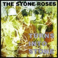 Stone Roses, The Turns Into Stone
