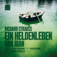 Brussels Philharmonic & Kazushi Ono Richard Strauss: Ein Heldenleben - Don Juan (live)