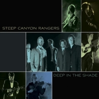 Steep Canyon Rangers Deep In The Shade