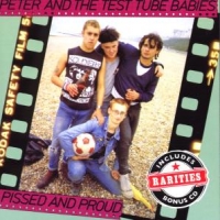 Peter & Test Tube Babies Pissed And Proud -2cd-