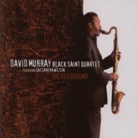 David Murry Power Quartet Sacred Ground