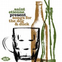 Saint Etienne Songs For The Dog And Duck