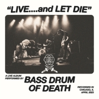Bass Drum Of Death Live... And Let Die