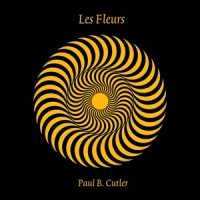 Cutler, Paul B. Les Fleurs