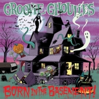 Groovie Ghoulies Born In The Basement