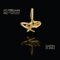 Perelman, Ivo -trio- Garden Of Jewels