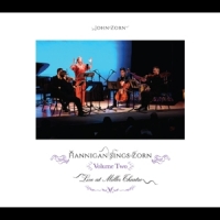 Zorn, John & Barbara Hannigan Hannigan Sings Zorn Volume Two - Archival Series