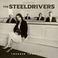 Steeldrivers Tougher Then Nails