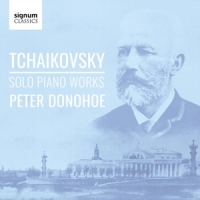 Donohoe, Peter Tchaikovsky Solo Piano Works