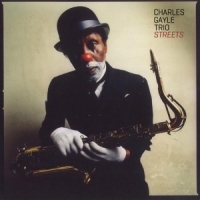 Gayle, Charles -trio- Streets