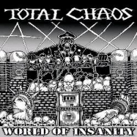 Total Chaos World Of Insanity