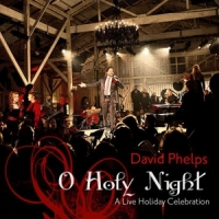 Phelps, David O Holy Night