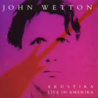 John Wetton Akustika/live In Amerika