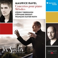 Les Siecles Francois-xavier Roth Ce Ravel Concertos Pour Piano - Melodi