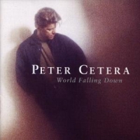 Cetera, Peter World Falling Down