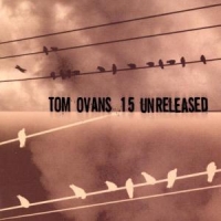 Ovans, Tom 15 Unreleased