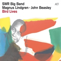 Swr Big Band, Magnus Lindgren & John Beasley Bird Lives